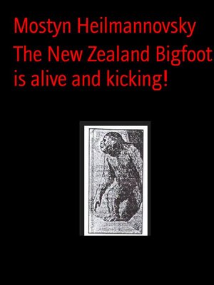cover image of The New Zealand Bigfoot is alive and kicking!